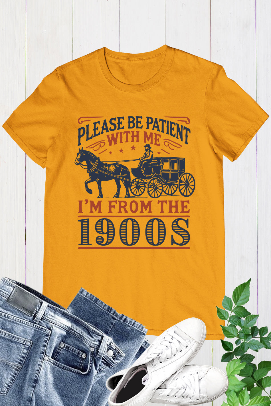 Please Be Patient with Me 1900s Shirt