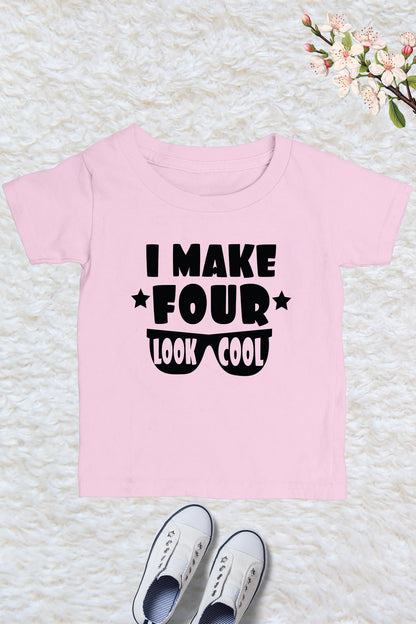 I Make Four Look Cool Birthday Shirt