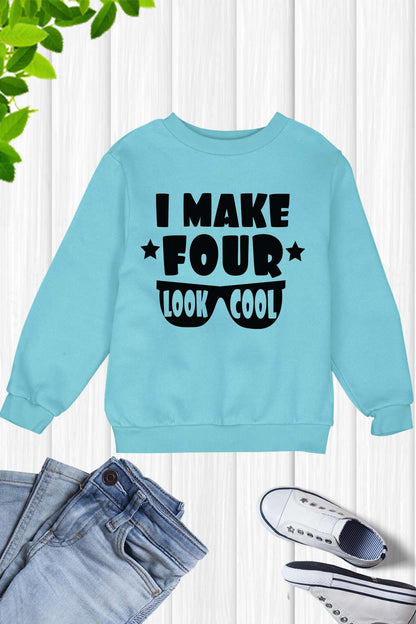 I Make Four Look Cool Birthday Shirt