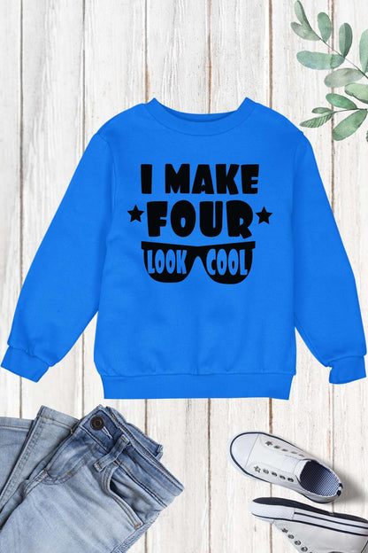 I Make Four Look Cool Birthday Shirt