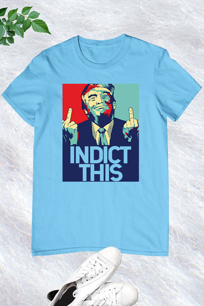 Indict This Donald Trump T Shirt