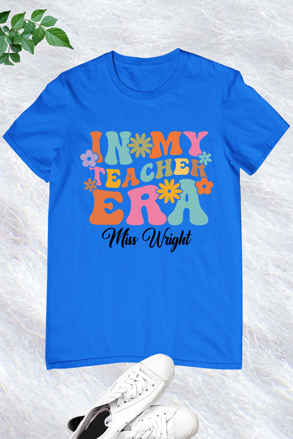 In My Teacher Era Custom Shirts