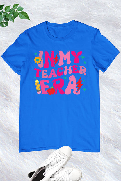 In My Teacher Era Shirt