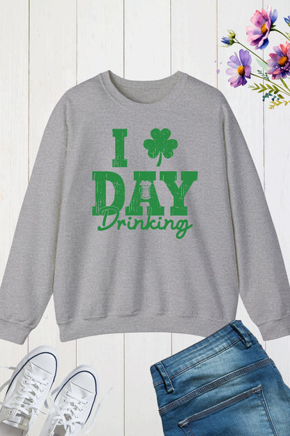 Day Drinking Green for St Pattys Day Sweatshirt