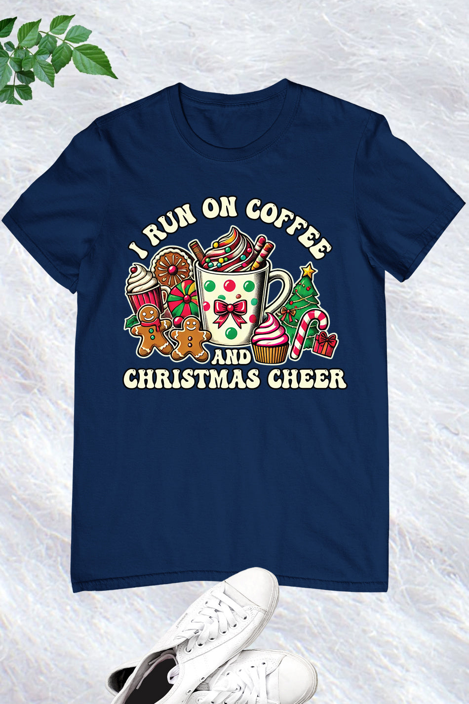 I Run On Coffee and Christmas Cheer Christmas Shirt