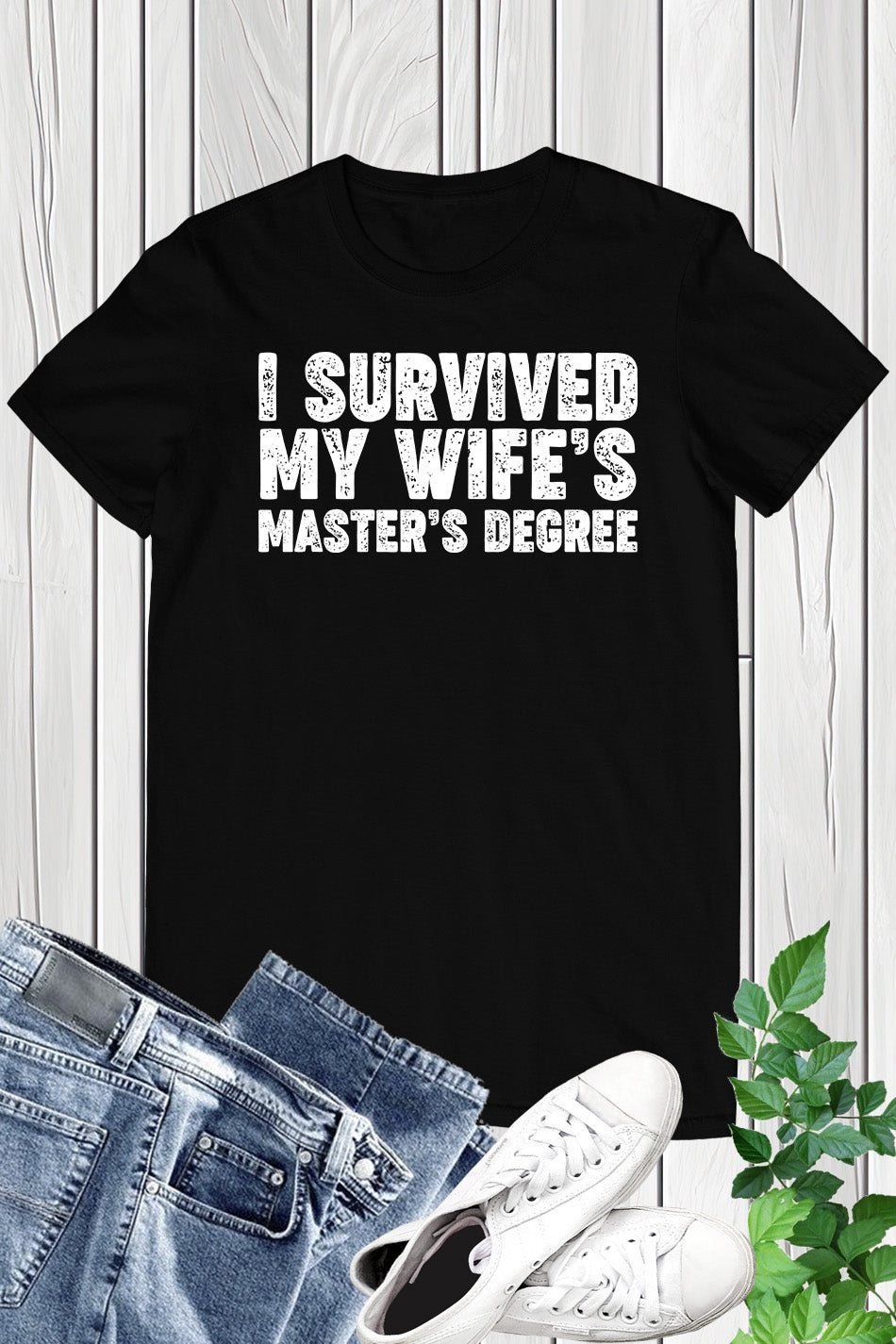 I Survived My Wife's Mastered Degree Shirt