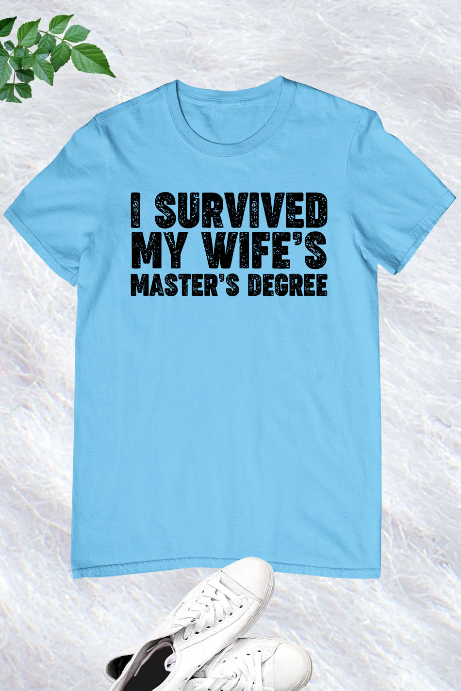 I Survived My Wife's Mastered Degree Shirt