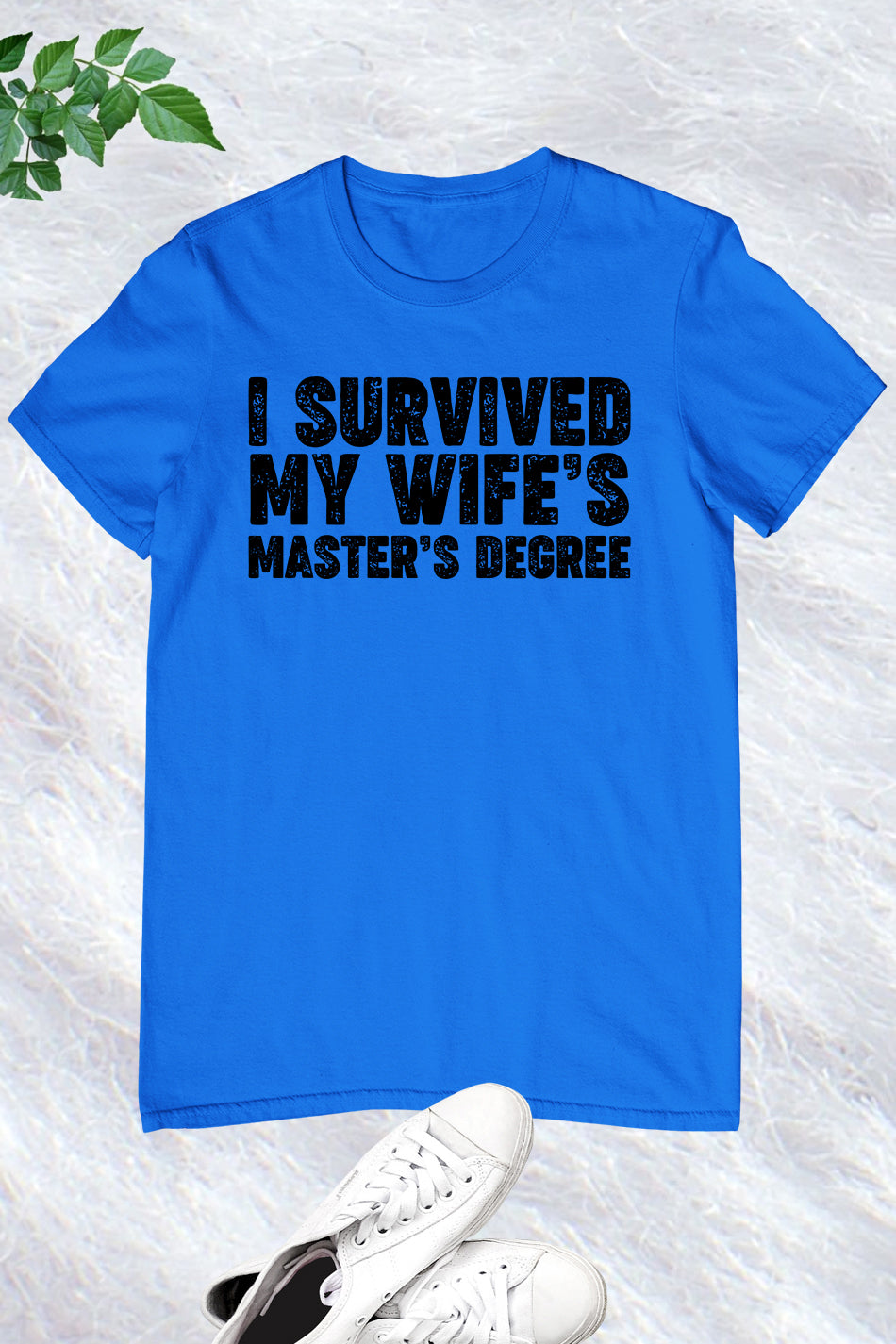 I Survived My Wife's Mastered Degree Shirt