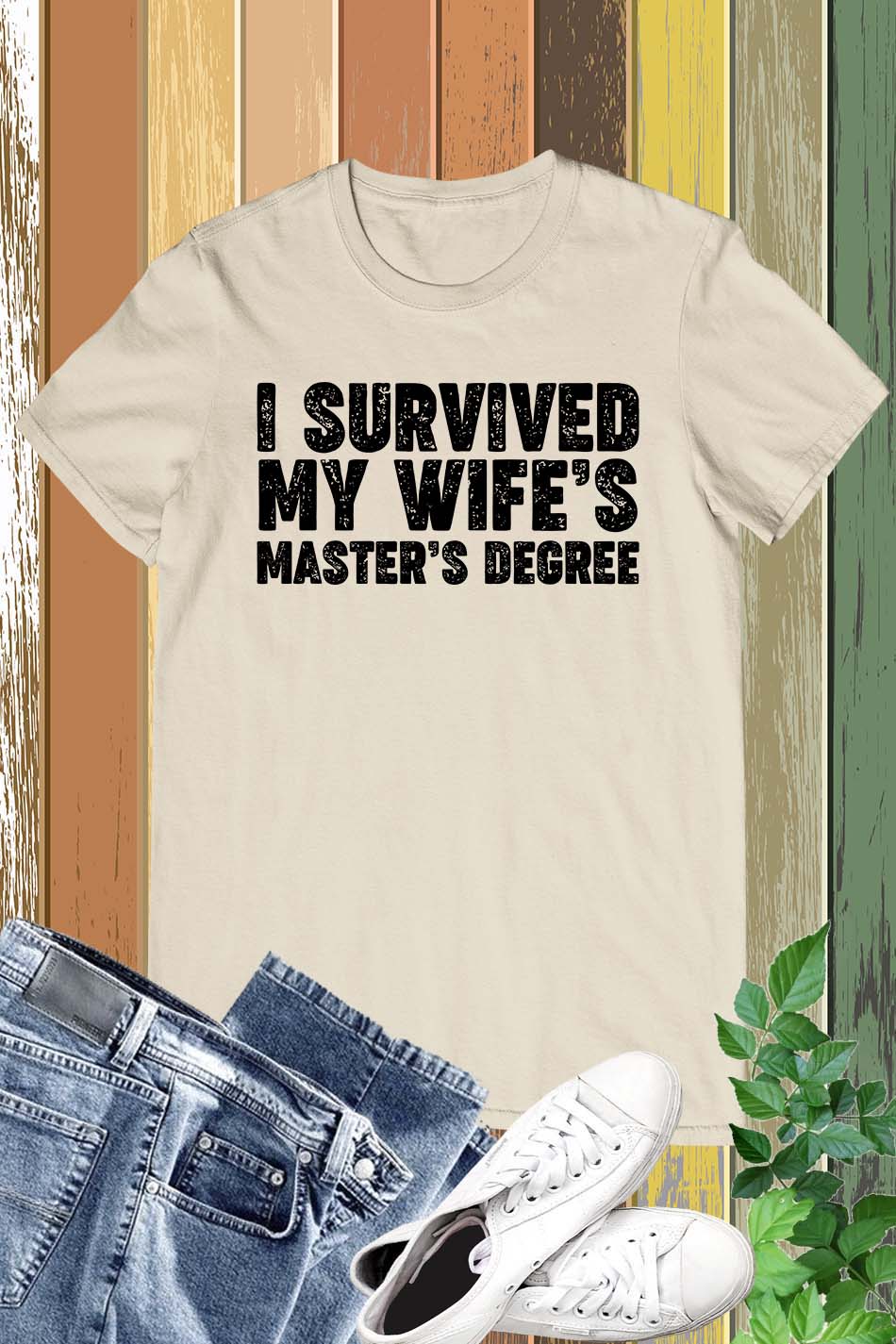 I Survived My Wife's Mastered Degree Shirt