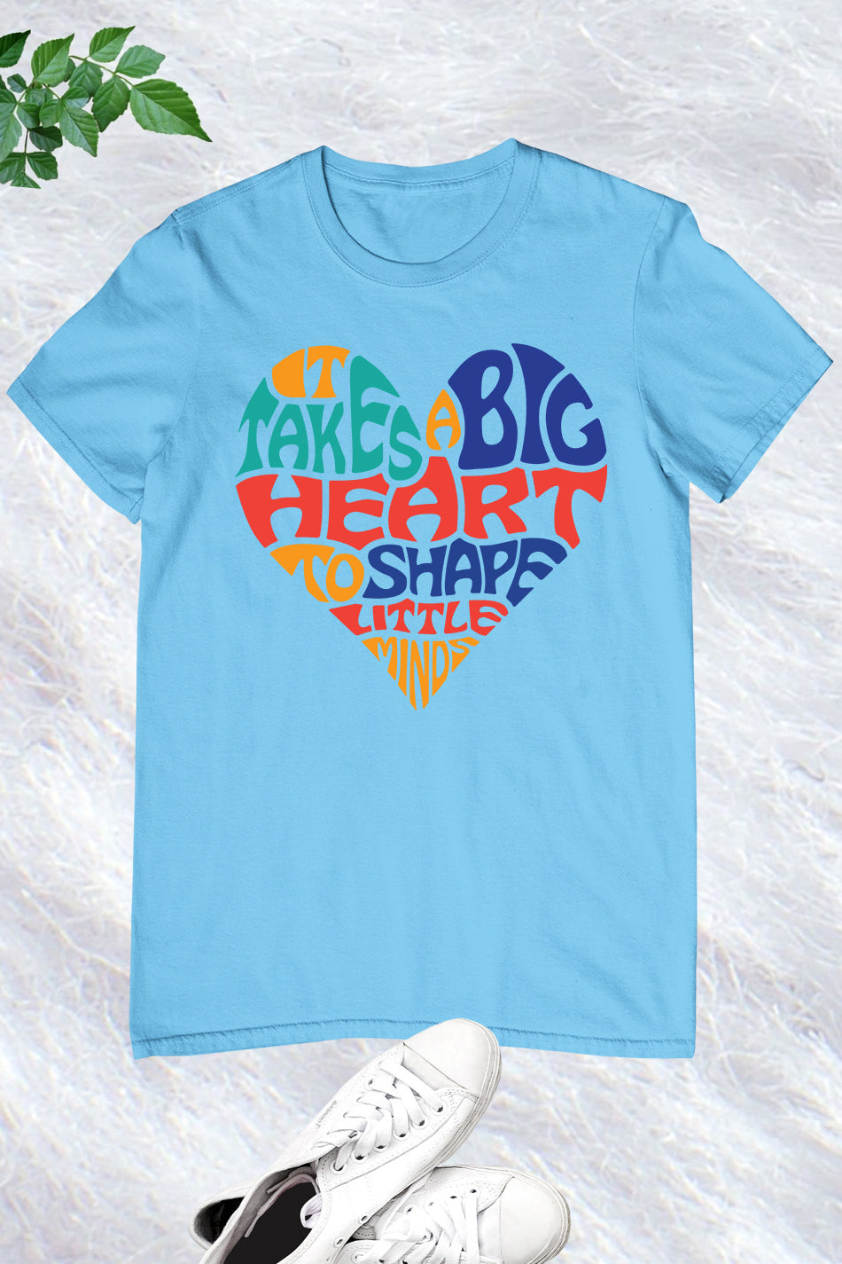 It Takes a Big Heart To Help Shape Little Minds Teacher Shirt