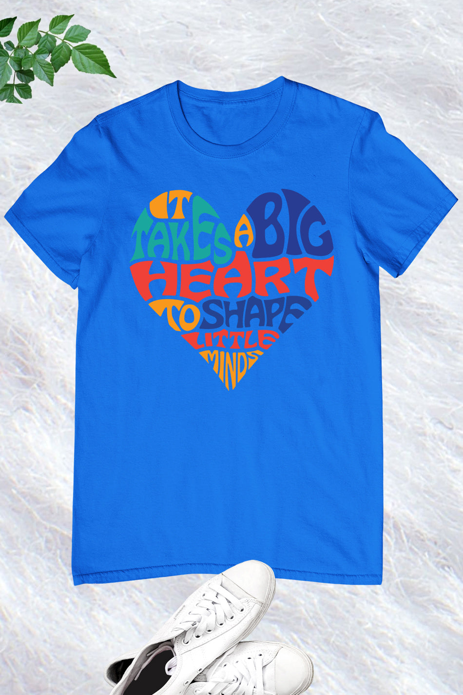 It Takes a Big Heart To Help Shape Little Minds Teacher Shirt