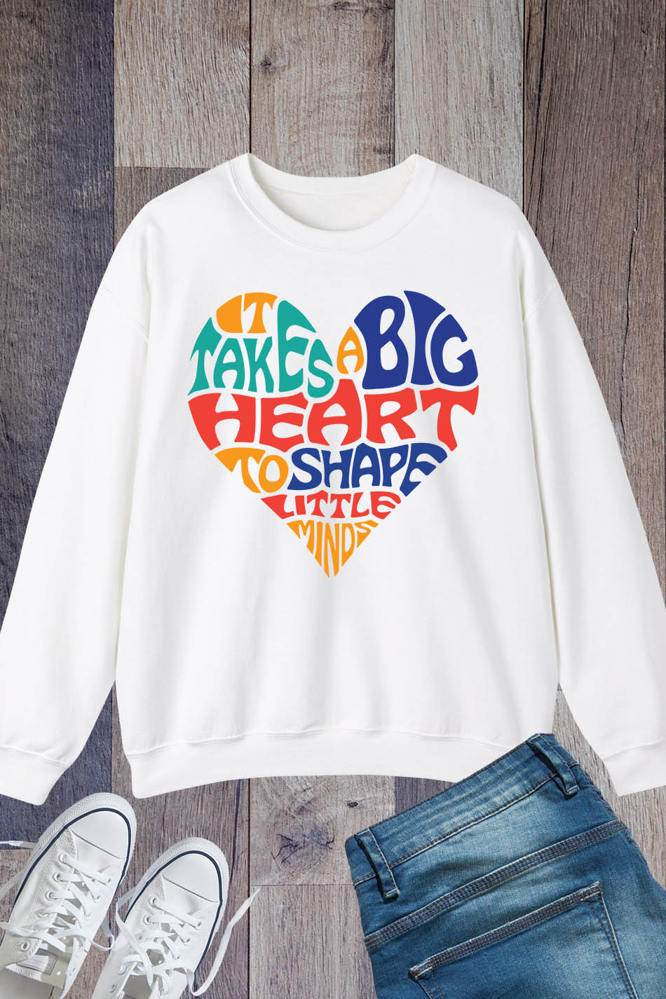 It Takes a Big Heart To Help Shape Little Minds Teacher Sweatshirt