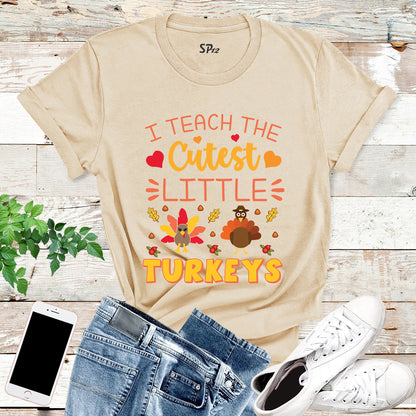 I Teach the Cutest Little Turkeys T Shirt