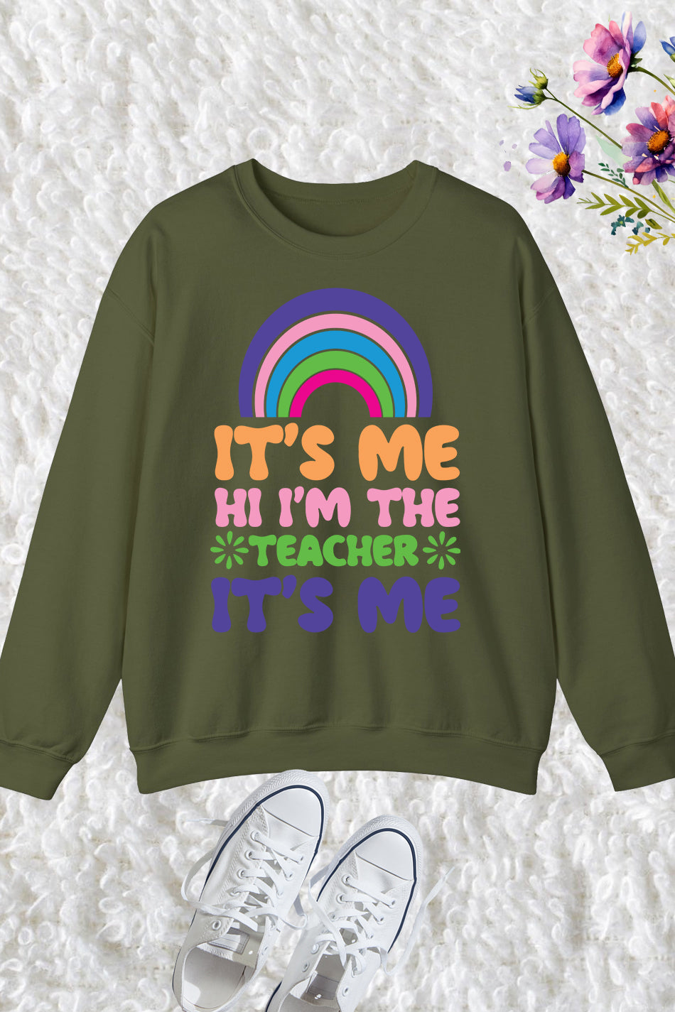 It's Me Hi I'm The Teacher It's Me Rainbow Sweatshirt