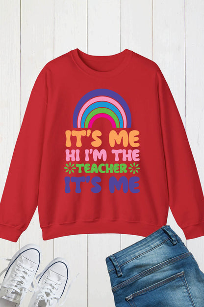 It's Me Hi I'm The Teacher It's Me Rainbow Sweatshirt