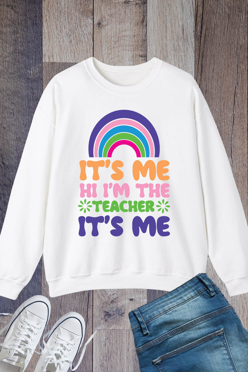 It's Me Hi I'm The Teacher It's Me Rainbow Sweatshirt