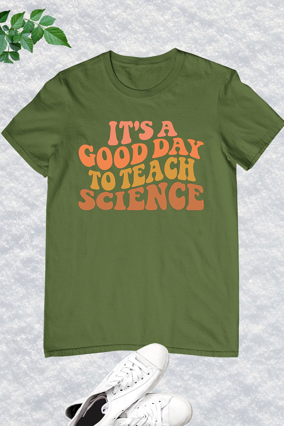 it’s a Good Day To Teach Science Teacher Tee Shirts