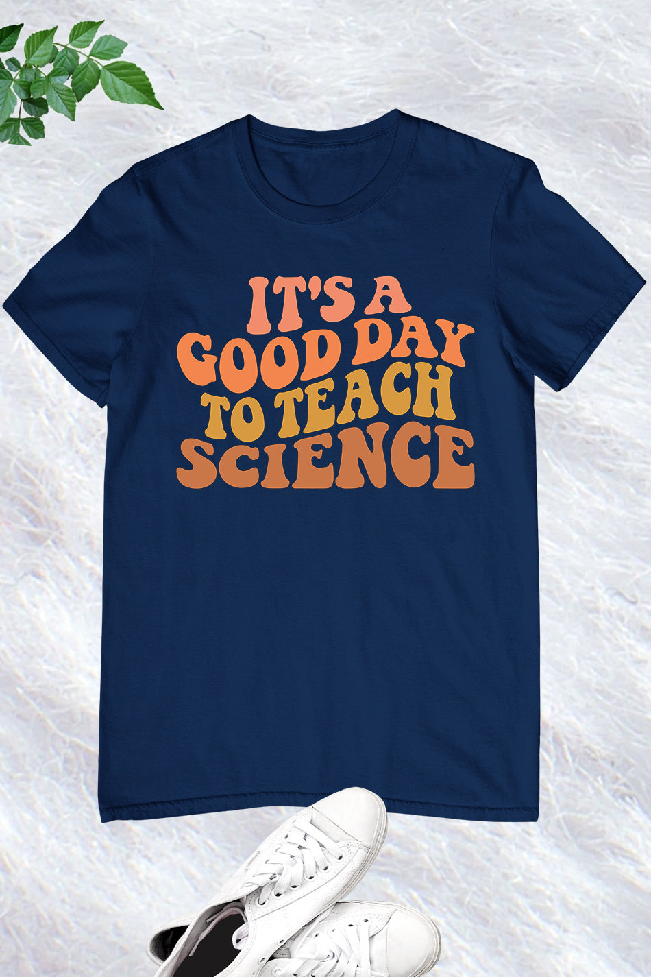 it’s a Good Day To Teach Science Teacher Tee Shirts