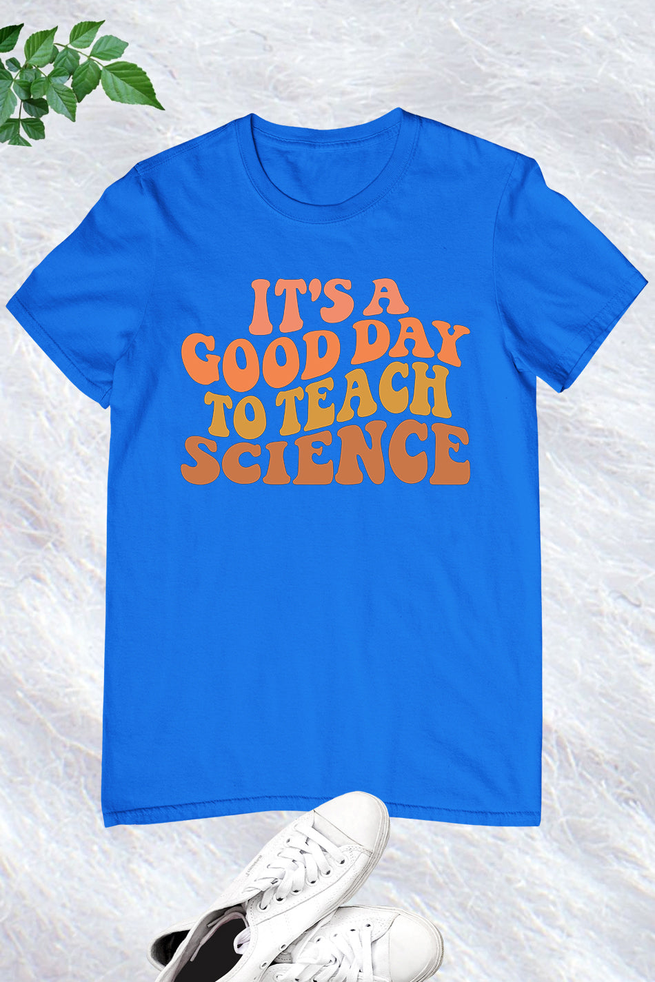 it’s a Good Day To Teach Science Teacher Tee Shirts