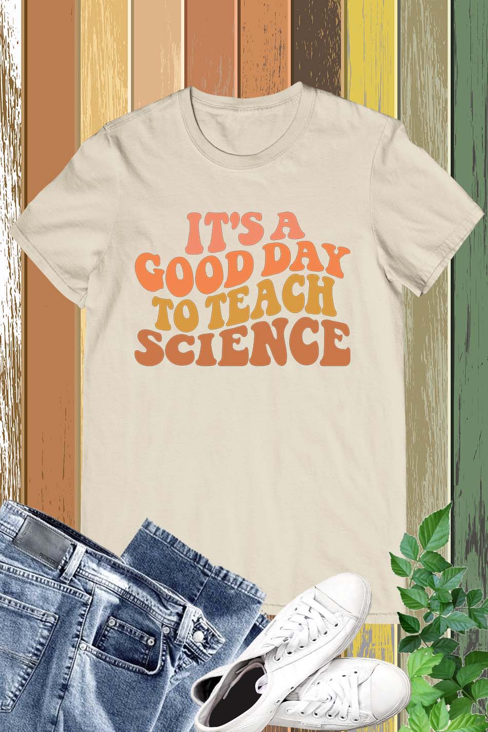 it’s a Good Day To Teach Science Teacher Tee Shirts