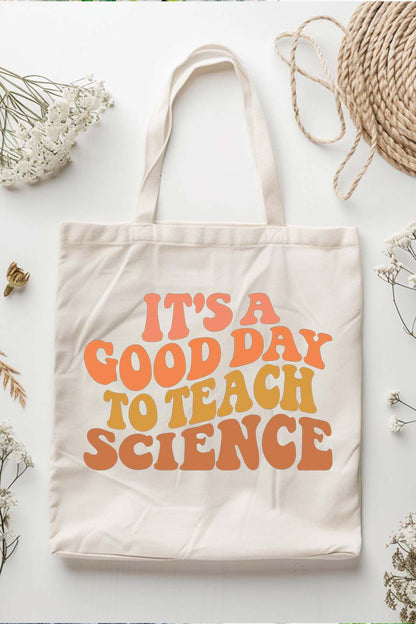 it’s a Good Day To Teach Science Teacher Tote Bag