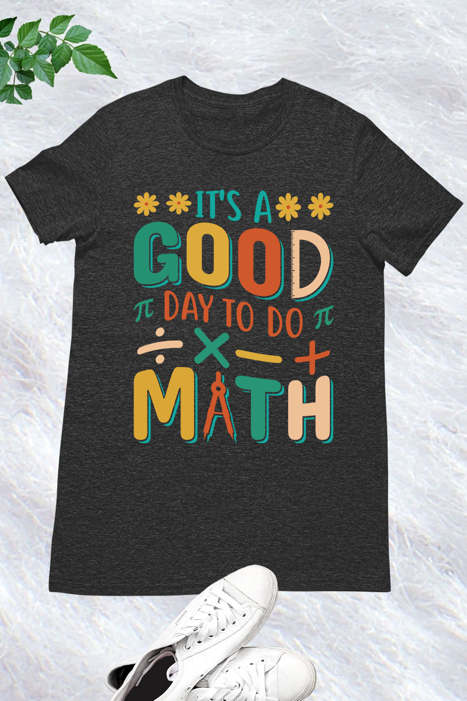 it’s a Good Day To Do Math Teacher Shirts