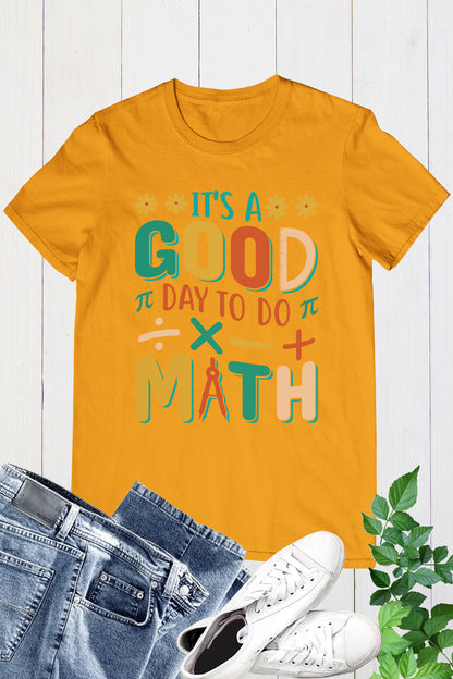 it’s a Good Day To Do Math Teacher Shirts