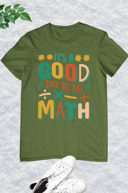 it’s a Good Day To Do Math Teacher Shirts