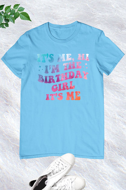 It's Me Hi I'm The Birthday Girl It's Me Shirt