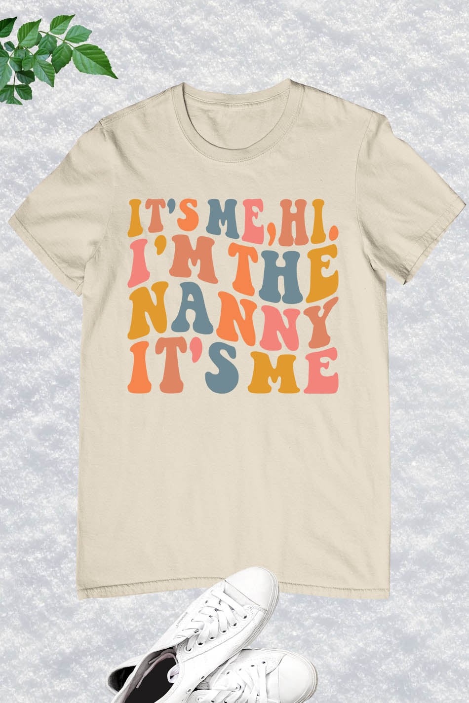 It's Me Hi I'm the Nanny It's Me Shirt