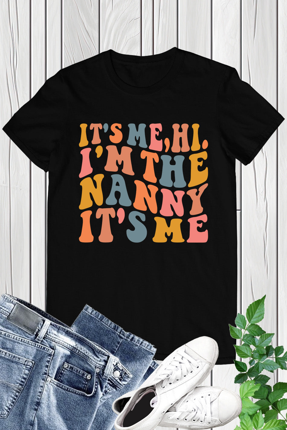 It's Me Hi I'm the Nanny It's Me Shirt