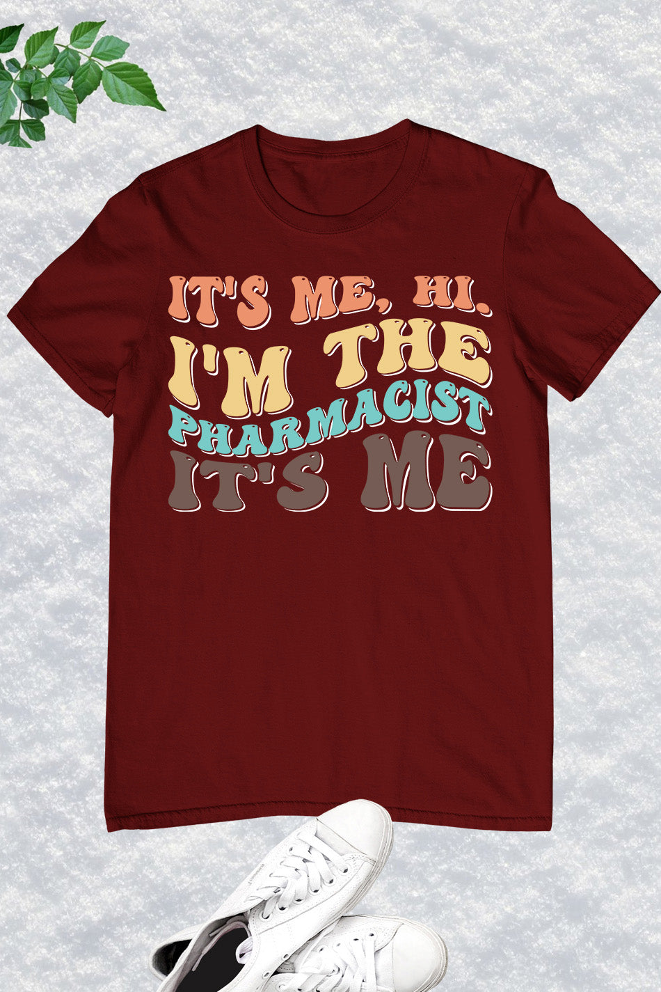 Its Me Hi Im The pharmacist shirt