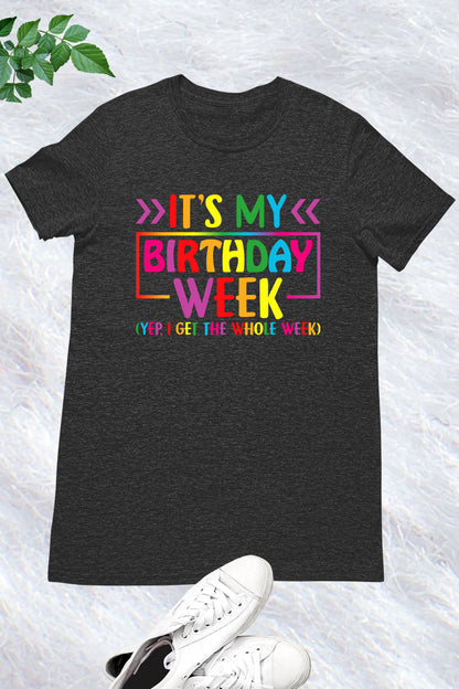 It's My Birthday Week Shirt