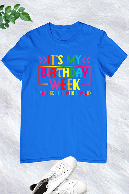 It's My Birthday Week Shirt