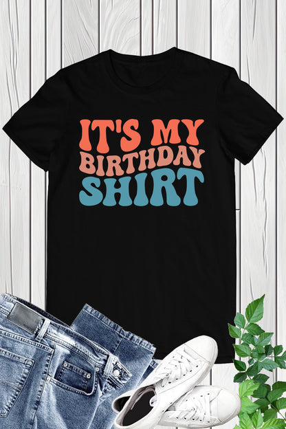 It's My Birthday Shirt