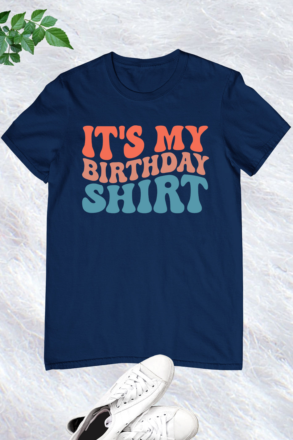 It's My Birthday Shirt