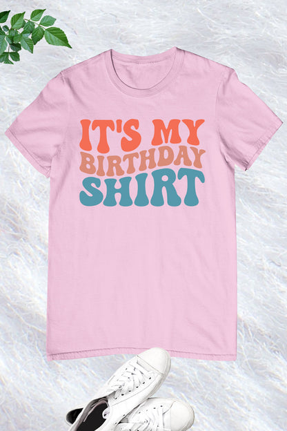 It's My Birthday Shirt