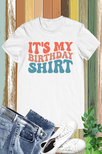 It's My Birthday Shirt