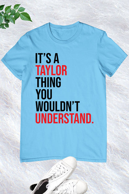 It's a Taylor Thing You Wouldn't Understand Retro T Shirt