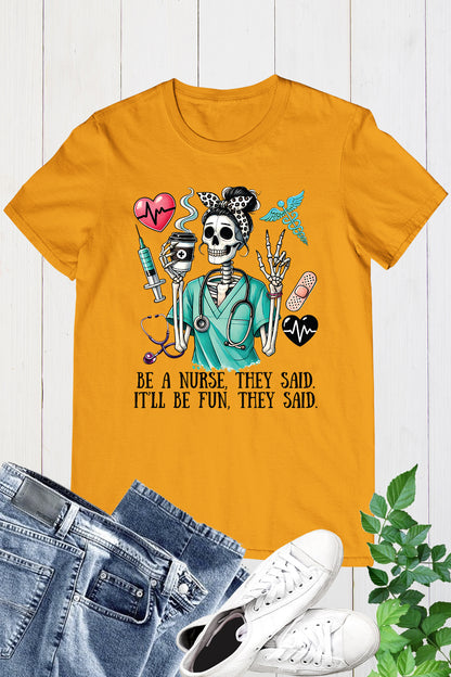 Be a Nurse They Said Halloween Shirt