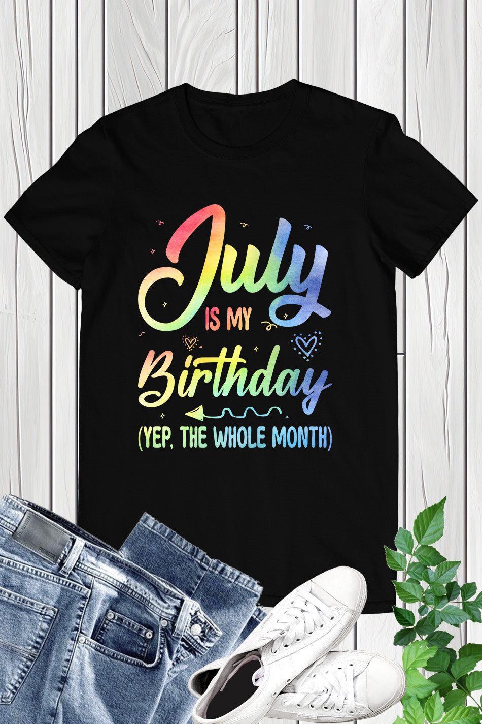 July is My Birthday Shirt