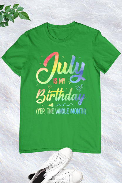 July is My Birthday Shirt