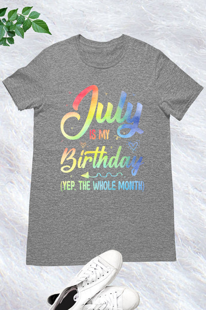 July is My Birthday Shirt