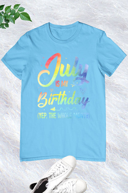 July is My Birthday Shirt