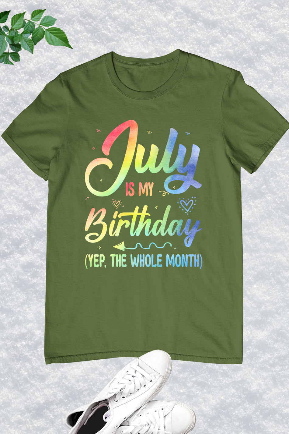 July is My Birthday Shirt