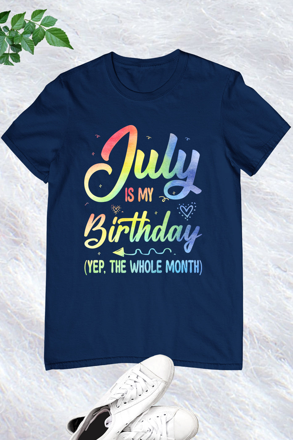 July is My Birthday Shirt