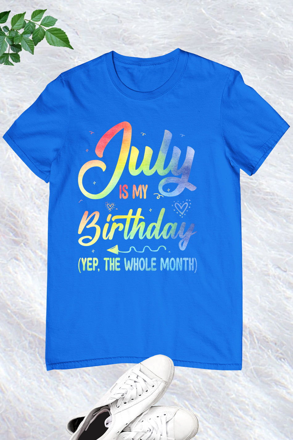 July is My Birthday Shirt