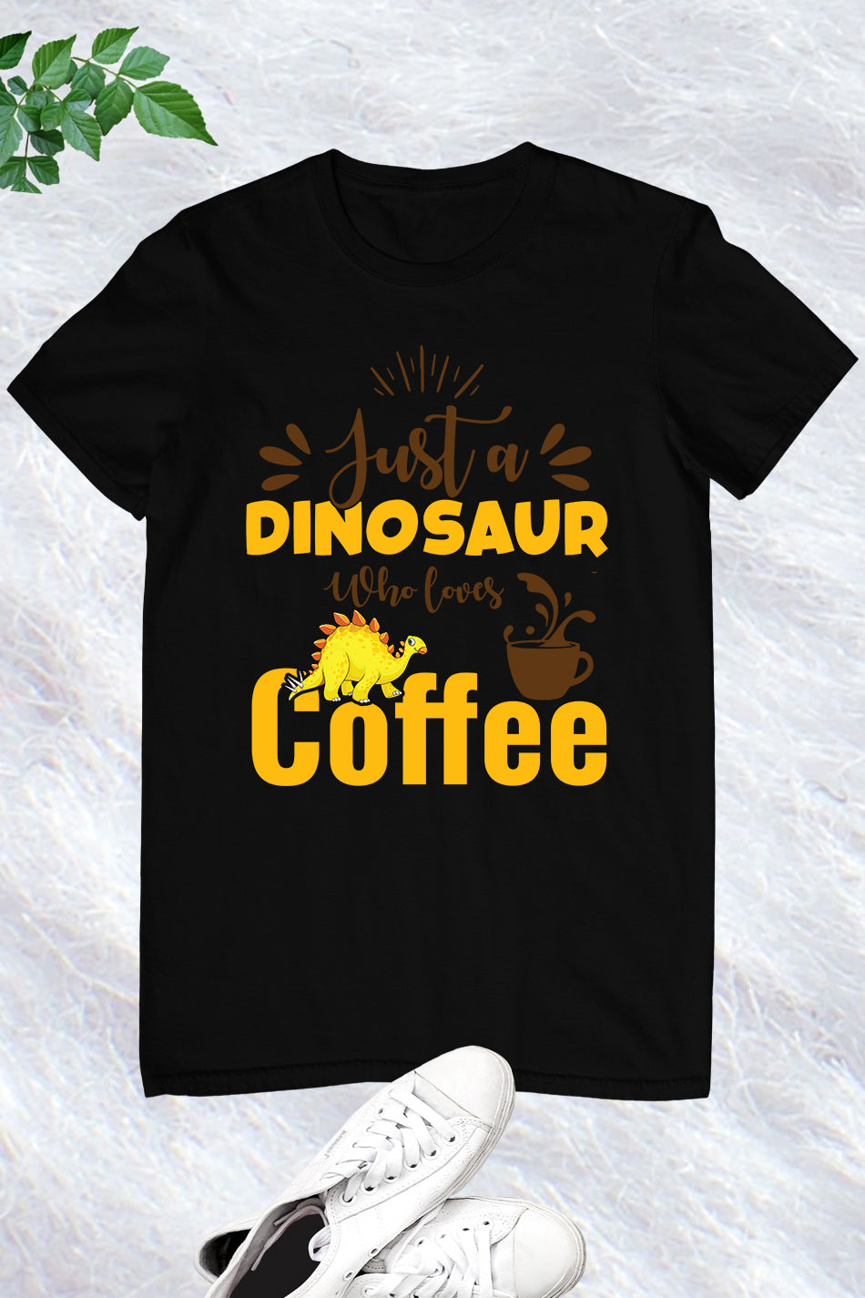 Just a Dinosaur Who Loves Coffee T Shirt