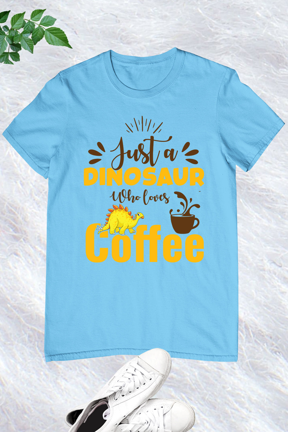 Just a Dinosaur Who Loves Coffee T Shirt