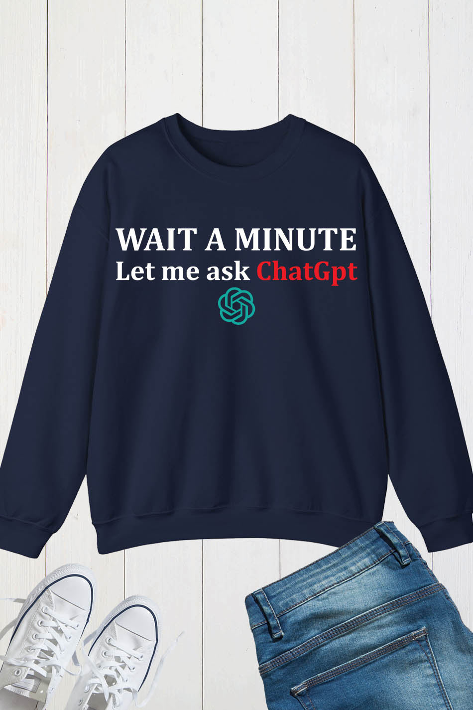 Funny ChatGPT Meme Joke Let Me Ask Chat GPT Sweatshirt